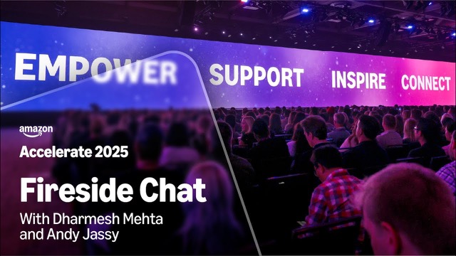 Amazon Accelerate 2025: Fireside Chat with Andy Jassy and Dharmesh Mehta