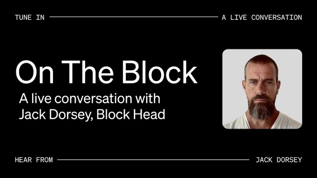 On The Block: A live conversation with Jack Dorsey, our co-founder and Block Head
