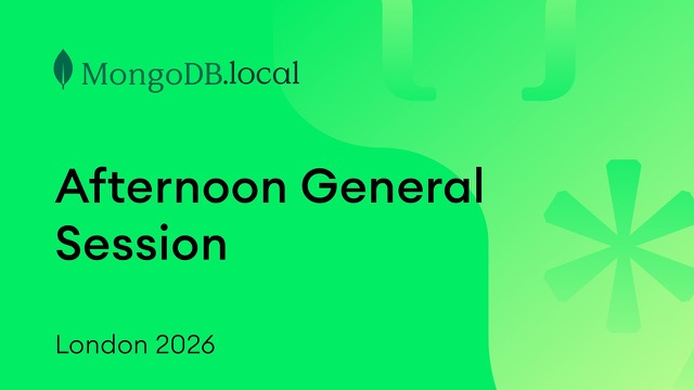 Afternoon General Session | MongoDB.local London 2026
