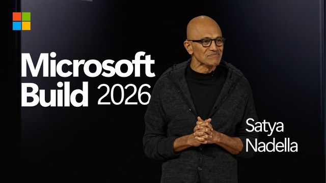 Microsoft Build 2026 | Satya Nadella Opening Keynote