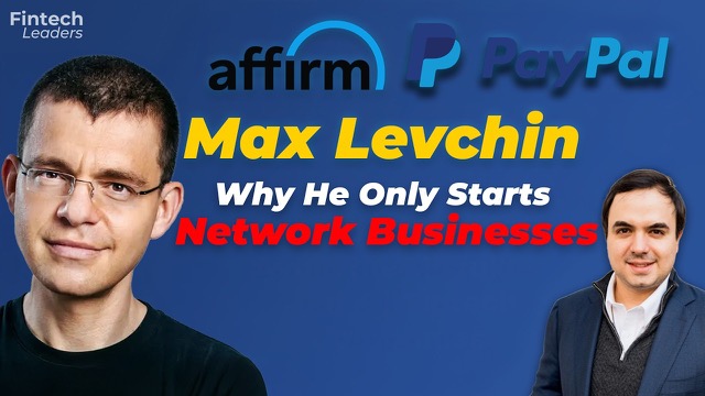 Max Levchin - Building Affirm, PayPal, and Why He Only Starts Network Businesses