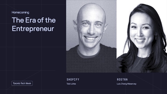 The Era of the Entrepreneur — Tobi Lütke (Shopify) & Lulu Cheng Meservey (Rostra)