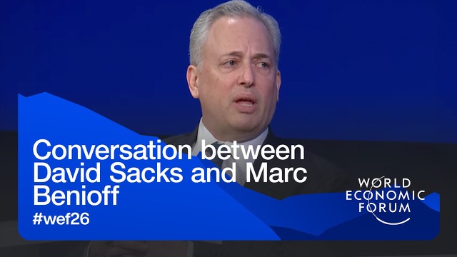 Conversation between David Sacks and Marc Benioff | World Economic Forum Annual Meeting 2026