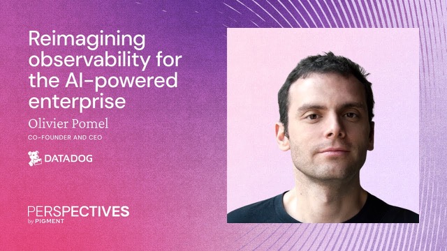 Olivier Pomel (Datadog): Reimagining observability for the AI-powered enterprise