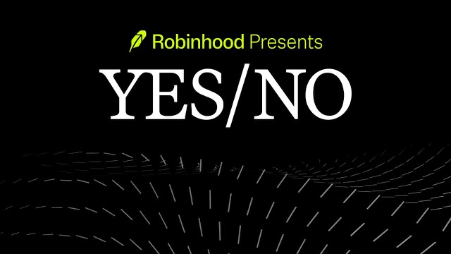 Robinhood Presents: YES/NO